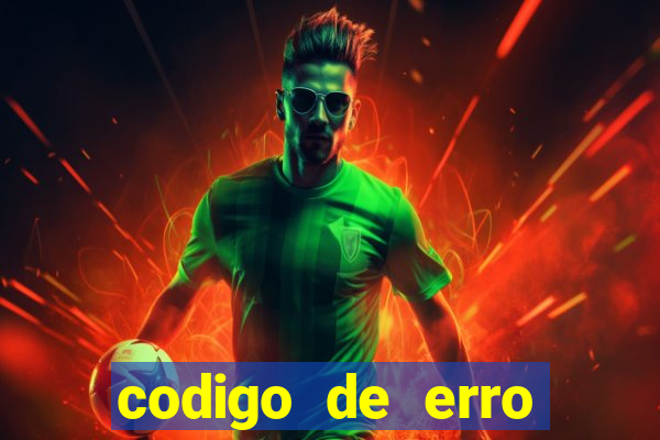 codigo de erro s105 bet365